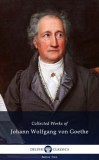 Delphi Classics Johann Wolfgang von Goethe: Delphi Complete Works of Johann Wolfgang von Goethe (Illustrated) - könyv