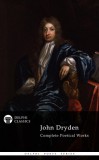 Delphi Classics John Dryden: Delphi Complete Works of John Dryden (Illustrated) - könyv