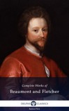 Delphi Classics John Fletcher - Francis Beaumont: Delphi Complete Works of Beaumont and Fletcher (Illustrated) - könyv
