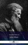 Delphi Classics John Muir: Delphi Complete Works of John Muir (Illustrated) - könyv