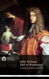 Delphi Classics John Wilmot, Earl of Rochester: Delphi Complete Works of John Wilmot, Earl of Rochester (Illustrated) - könyv
