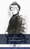 Delphi Classics Kate Chopin: Delphi Complete Works of Kate Chopin (Illustrated) - könyv