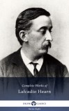 Delphi Classics Lafcadio Hearn: Delphi Complete Works of Lafcadio Hearn (Illustrated) - könyv