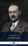 Delphi Classics Lord Dunsany: Delphi Complete Works of Lord Dunsany (Illustrated) - könyv