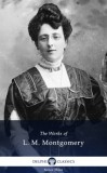 Delphi Classics Lucy Maud Montgomery: Delphi Works of L. M. Montgomery (Illustrated) - könyv