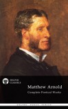 Delphi Classics Matthew Arnold: Delphi Complete Poetical Works of Matthew Arnold (Illustrated) - könyv