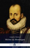 Delphi Classics Michel de Montaigne: Delphi Complete Works of Michel de Montaigne (Illustrated) - könyv