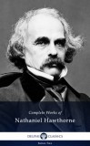 Delphi Classics Nathaniel Hawthorne: Delphi Complete Works of Nathaniel Hawthorne (Illustrated) - könyv