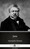 Delphi Classics (Parts Edition) Alexandre Dumas: Jane by Alexandre Dumas (Illustrated) - könyv