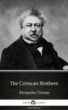 Delphi Classics (Parts Edition) Alexandre Dumas: The Corsican Brothers by Alexandre Dumas (Illustrated) - könyv