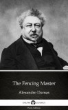 Delphi Classics (Parts Edition) Alexandre Dumas: The Fencing Master by Alexandre Dumas (Illustrated) - könyv