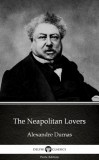 Delphi Classics (Parts Edition) Alexandre Dumas: The Neapolitan Lovers by Alexandre Dumas (Illustrated) - könyv