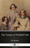 Delphi Classics (Parts Edition) Anne Brontë: The Tenant of Wildfell Hall by Anne Bronte (Illustrated) - könyv