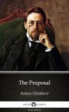 Delphi Classics (Parts Edition) Anton Pavlovics Csehov: The Proposal by Anton Chekhov (Illustrated) - könyv