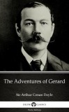 Delphi Classics (Parts Edition) Arthur Conan Doyle: The Adventures of Gerard by Sir Arthur Conan Doyle (Illustrated) - könyv