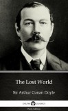 Delphi Classics (Parts Edition) Arthur Conan Doyle: The Lost World by Sir Arthur Conan Doyle (Illustrated) - könyv