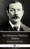 Delphi Classics (Parts Edition) Arthur Conan Doyle: The Memoirs of Sherlock Holmes by Sir Arthur Conan Doyle (Illustrated) - könyv