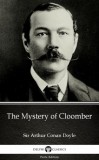 Delphi Classics (Parts Edition) Arthur Conan Doyle: The Mystery of Cloomber by Sir Arthur Conan Doyle (Illustrated) - könyv
