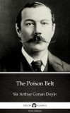 Delphi Classics (Parts Edition) Arthur Conan Doyle: The Poison Belt by Sir Arthur Conan Doyle (Illustrated) - könyv