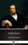 Delphi Classics (Parts Edition) Charles Dickens: Little Dorrit by Charles Dickens (Illustrated) - könyv