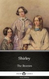 Delphi Classics (Parts Edition) Charlotte Brontë: Shirley by Charlotte Bronte (Illustrated) - könyv