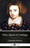Delphi Classics (Parts Edition) Christopher Marlowe: Dido, Queen of Carthage by Christopher Marlowe - Delphi Classics (Illustrated) - könyv