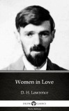 Delphi Classics (Parts Edition) D. H. Lawrence: Women in Love by D. H. Lawrence (Illustrated) - könyv