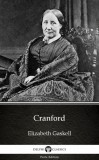 Delphi Classics (Parts Edition) Elizabeth Cleghorn Gaskell: Cranford by Elizabeth Gaskell - Delphi Classics (Illustrated) - könyv