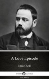 Delphi Classics (Parts Edition) Émile Zola: A Love Episode by Emile Zola (Illustrated) - könyv