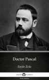 Delphi Classics (Parts Edition) Émile Zola: Doctor Pascal by Emile Zola (Illustrated) - könyv