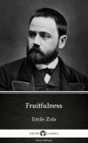 Delphi Classics (Parts Edition) Émile Zola: Fruitfulness by Emile Zola (Illustrated) - könyv