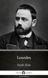 Delphi Classics (Parts Edition) Émile Zola: Lourdes by Emile Zola (Illustrated) - könyv