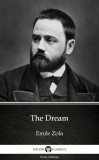 Delphi Classics (Parts Edition) Émile Zola: The Dream by Emile Zola (Illustrated) - könyv