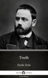 Delphi Classics (Parts Edition) Émile Zola: Truth by Emile Zola (Illustrated) - könyv