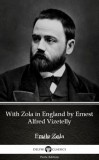 Delphi Classics (Parts Edition) Ernest Alfred Vizetelly: With Zola in England by Ernest Alfred Vizetelly (Illustrated) - könyv
