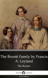 Delphi Classics (Parts Edition) Francis A. Leyland: The Brontë Family by Francis A. Leyland (Illustrated) - könyv