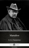 Delphi Classics (Parts Edition) G. K. Chesterton: Manalive by G. K. Chesterton (Illustrated) - könyv