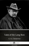 Delphi Classics (Parts Edition) G. K. Chesterton: Tales of the Long Bow by G. K. Chesterton (Illustrated) - könyv