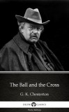 Delphi Classics (Parts Edition) G. K. Chesterton: The Ball and the Cross by G. K. Chesterton (Illustrated) - könyv