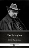 Delphi Classics (Parts Edition) G. K. Chesterton: The Flying Inn by G. K. Chesterton (Illustrated) - könyv