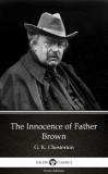 Delphi Classics (Parts Edition) G. K. Chesterton: The Innocence of Father Brown by G. K. Chesterton (Illustrated) - könyv