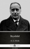 Delphi Classics (Parts Edition) H. G. Wells: Brynhild by H. G. Wells (Illustrated) - könyv