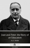 Delphi Classics (Parts Edition) H. G. Wells: Joan and Peter: the Story of an Education by H. G. Wells (Illustrated) - könyv