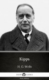 Delphi Classics (Parts Edition) H. G. Wells: Kipps by H. G. Wells (Illustrated) - könyv