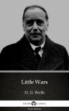 Delphi Classics (Parts Edition) H. G. Wells: Little Wars by H. G. Wells (Illustrated) - könyv