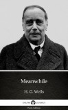 Delphi Classics (Parts Edition) H. G. Wells: Meanwhile by H. G. Wells (Illustrated) - könyv