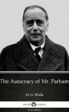 Delphi Classics (Parts Edition) H. G. Wells: The Autocracy of Mr. Parham by H. G. Wells (Illustrated) - könyv