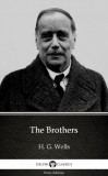 Delphi Classics (Parts Edition) H. G. Wells: The Brothers by H. G. Wells (Illustrated) - könyv