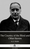 Delphi Classics (Parts Edition) H. G. Wells: The Country of the Blind and Other Stories by H. G. Wells (Illustrated) - könyv