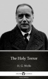 Delphi Classics (Parts Edition) H. G. Wells: The Holy Terror by H. G. Wells (Illustrated) - könyv